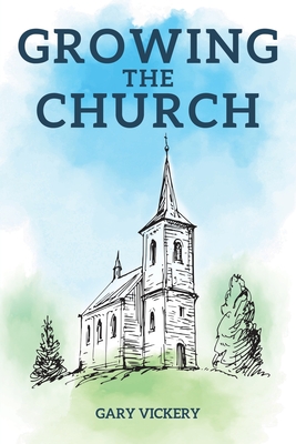 Growing the Church - Gary Vickery