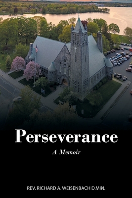 Coperta cărții 'Perseverance: A Memoir - Richard A. Weisenbach D. Min'