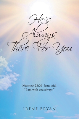 He's Always There For You - Irene Bryan