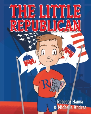 The Little Republican - Rebecca Hanna