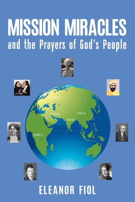 Mission Miracles and the Prayers of God's People - Eleanor Fiol