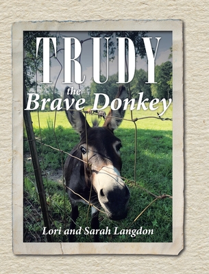 Trudy the Brave Donkey - Lori Langdon