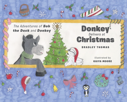 Donkey Delivers at Christmas - Bradley Thomas