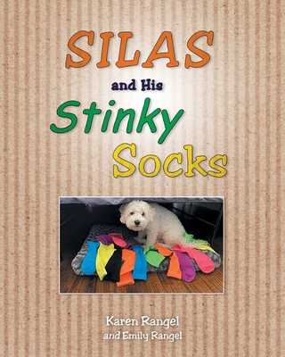 Silas and His Stinky Socks - Karen Rangel