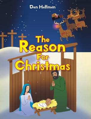 The Reason for Christmas - Dan Halfman