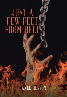 Just a Few Feet from Hell - Janel Hesson