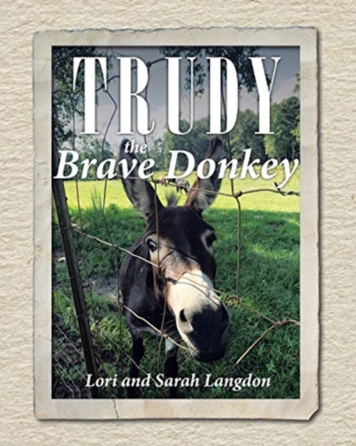 Trudy the Brave Donkey - Lori Langdon