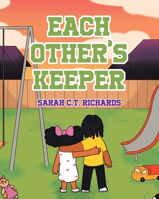 Each Other's Keeper - Sarah C. T. Richards