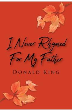 Coperta cărții 'I Never Rhymed for My Father - Donald King'