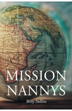 Coperta cărții 'Mission Nannys: Serving missionaries around the world - Betty Sullins'