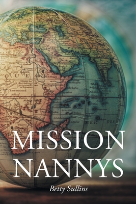 Mission Nannys: Serving missionaries around the world - Betty Sullins