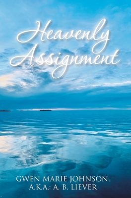 Coperta cărții 'Heavenly Assignment - Gwen Marie Johnson'