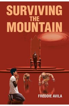Coperta cărții 'Surviving the Mountain - Freddie Avila'