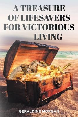 A Treasure of Lifesavers for Victorious Living - Geraldine Morgan