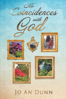 Coperta cărții 'No Coincidences with God - Jo An Dunn'