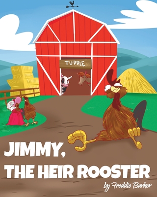 Jimmy, the Heir Rooster - Freddie Barker