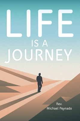 Life Is a Journey - Michael Peynado