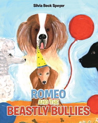 Romeo and the Beastly Bullies - Silvia Beck Speyer