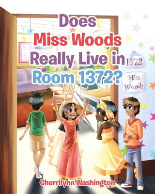 Does Miss Woods Really Live in Room 1372? - Cherrilynn Washington