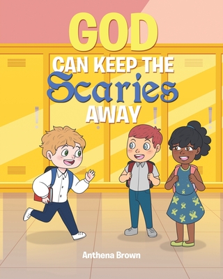 God Can Keep the Scaries Away - Anthena Brown