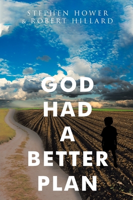 God Had A Better Plan - Stephen Hower