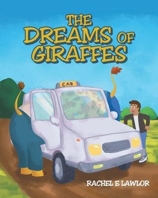 The Dreams of Giraffes - Rachel E. Lawlor