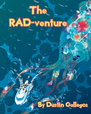 The RAD-venture - Dustin Gallegos
