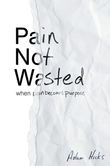 Pain Not Wasted - Adam Hicks