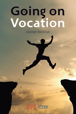 Going on Vocation: Texts for meditation about vocation - George Boronat