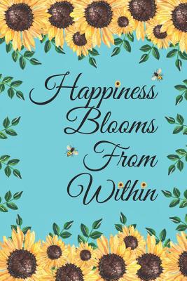 Happiness Blooms From Within: Sunflowers Bees Inspirational Quote Journal Notebook To Write In - Dumkist