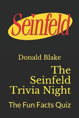 The Seinfeld Trivia Night: The Fun Facts Quiz - Donald Blake