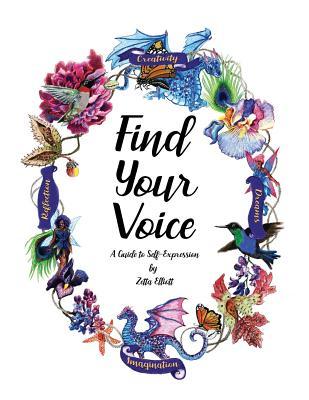 Find Your Voice: A Guide to Self-Expression - Zetta Elliott