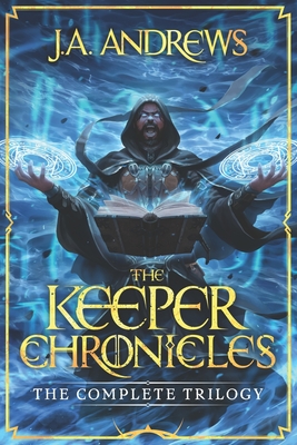 The Keeper Chronicles: The Complete Trilogy - Ja Andrews