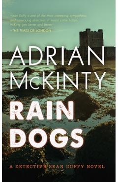 Poza produsului Rain Dogs: A Detective Sean Duffy Novel - Adrian Mckinty