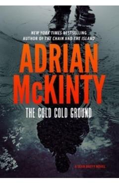 The Cold Cold Ground - Adrian Mckinty