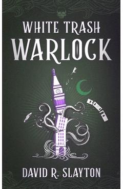 Poza produsului White Trash Warlock - David R. Slayton