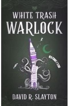 White Trash Warlock - David R. Slayton