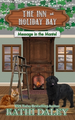 The Inn at Holiday Bay: Message in the Mantel - Kathi Daley