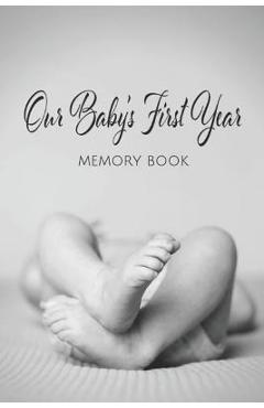 Coperta cărții 'Our Baby's First Year Memory Book: Milestone Keepsake - A. New Day Press'