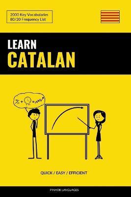Learn Catalan - Quick / Easy / Efficient: 2000 Key Vocabularies - Pinhok Languages
