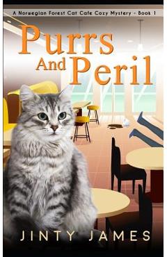 Coperta cărții 'Purrs and Peril: A Norwegian Forest Cat Caf� Cozy Mystery - Book 1 - Jinty James'