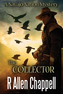 The Collector: A Navajo Nation Mystery - R. Allen Chappell
