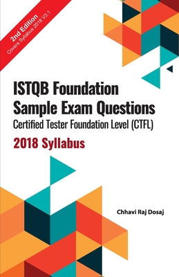 ISTQB Foundation Sample Exam Questions Certified Tester Foundation Level (CTFL) 2018 Syllabus - Chhavi Raj Dosaj