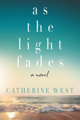 As the Light Fades - Catherine West