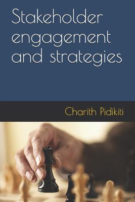 Stakeholder engagement and strategies - Charith Venkat Pidikiti