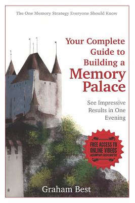 Your Complete Guide to Building a Memory Palace - Graham Best