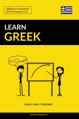 Learn Greek - Quick / Easy / Efficient: 2000 Key Vocabularies - Pinhok Languages