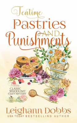 Teatime Pastries and Punishments - Leighann Dobbs