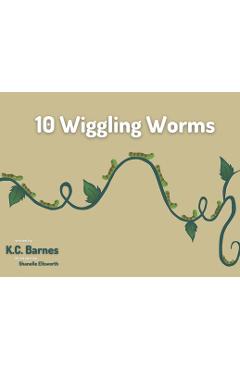 Coperta cărții '10 Wiggling Worms - K. C. Barnes'