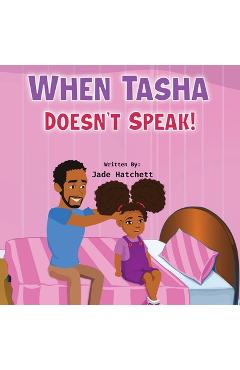 Coperta cărții 'When Tasha Doesn't Speak - Jade Hatchett'